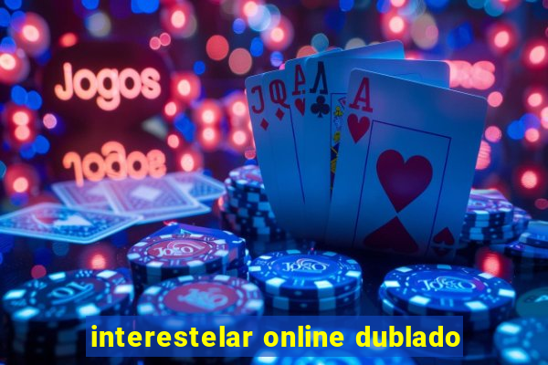 interestelar online dublado